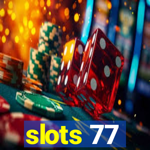 slots 77